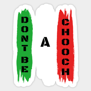 Funny Italian Sayings Don't Be A Chooch - Don't Be A Chooch Italian Flag Gift Sticker